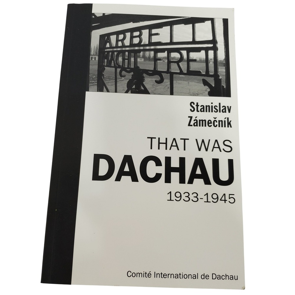 That Was Dachau Book Stanislav Zámečník History Comité International de Dachau